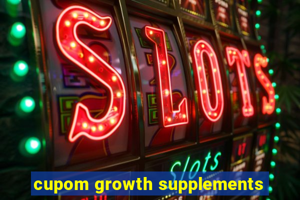 cupom growth supplements